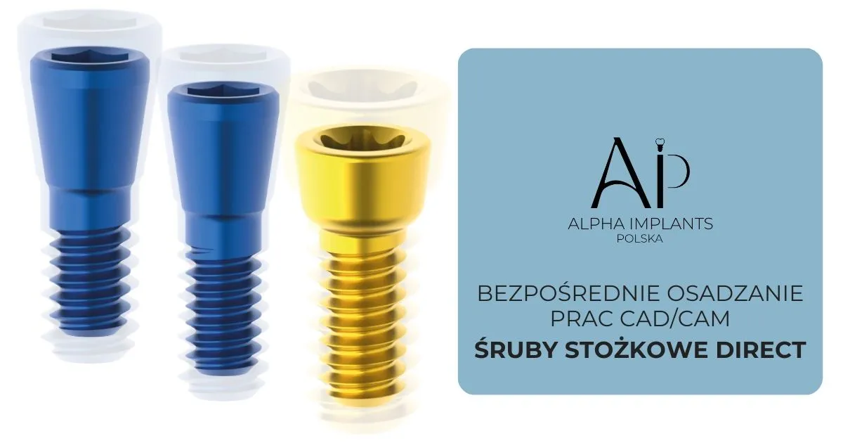 Bezpośrednie osadzanie prac CAD/CAM - śruby stożkowe Direct