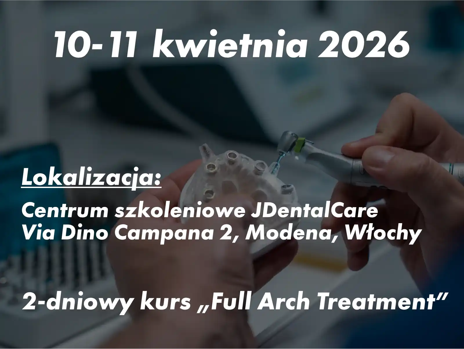 10-11 kwietnia 2026 - 2-dniowy kurs „Full Arch Treatment