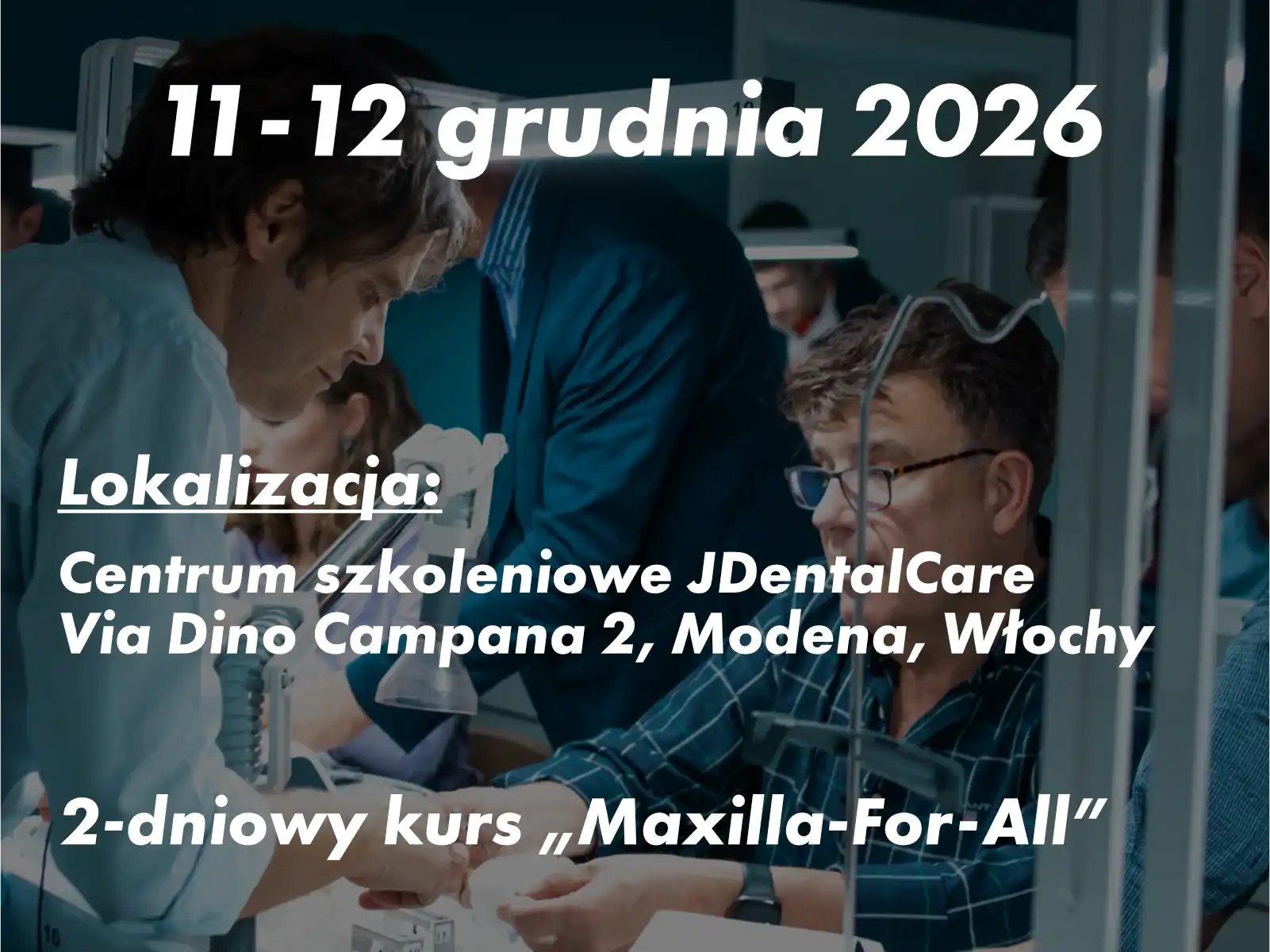 11-12 grudnia 2026 - 2-dniowy kurs „Maxilla-For-All”
