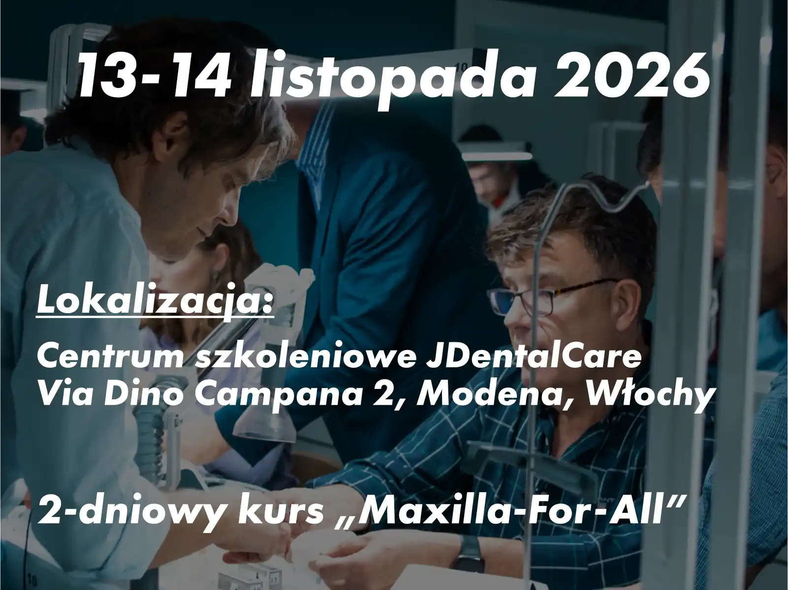 13-14 listopada 2026 - 2-dniowy kurs „Maxilla-For-All”